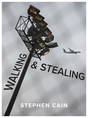 cover image of Walking and Stealing